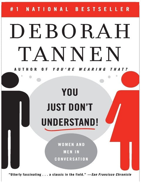 You Just Don't Understand: Women and Men in Conversation