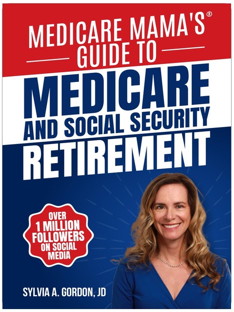 Medicare Mama's Guide to Medicare and Social Security Retirement