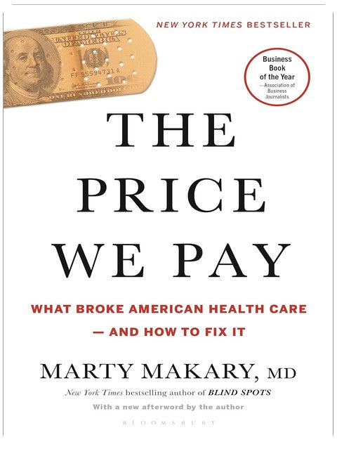 The Price We Pay: What Broke American Health Care--and How to Fix It
