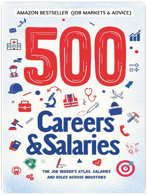 500 CAREERS AND SALARIES: The Job Seeker's Atlas. Salaries and Roles Across Industries