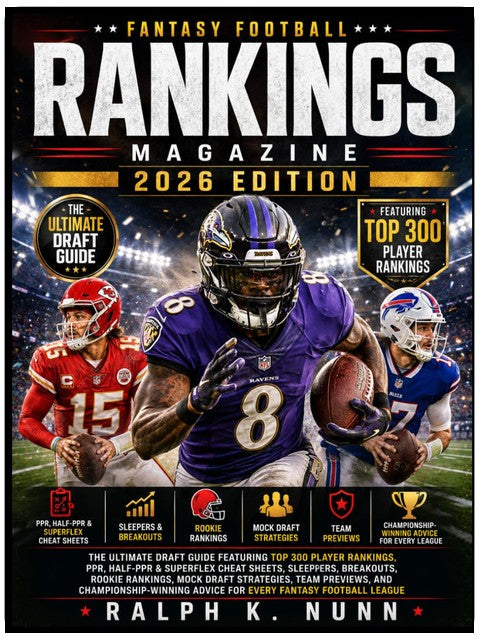 2026 FANTASY FOOTBALL RANKINGS MAGAZINE: The Ultimate Draft Guide Featuring Top 300 Player Rankings, PPR, Half-PPR & Superflex Cheat Sheets, Sleepers, ... Previews, and Championship-Winning Advice