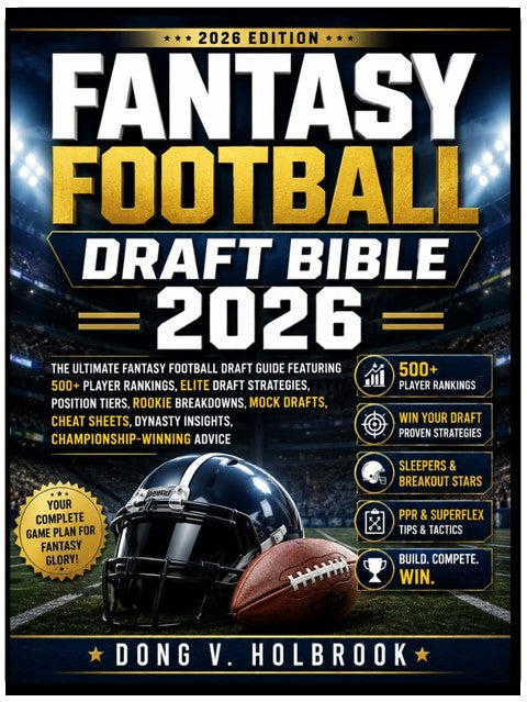 FANTASY FOOTBALL DRAFT BIBLE 2026: Dominate Your 2026 Fantasy Draft with 500+ Player Rankings, Must-Draft Sleepers, Breakout Stars, Rookie Targets, ... Cheat Sheets, and League-Winning Secrets