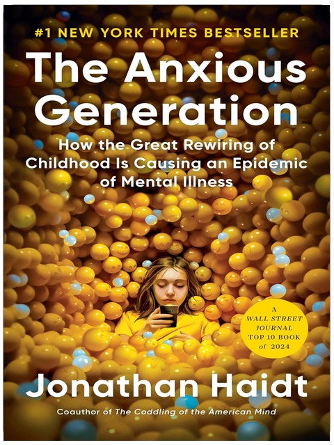 The Anxious Generation: How the Great Rewiring of Childhood Is Causing an Epidemic of Mental Illness