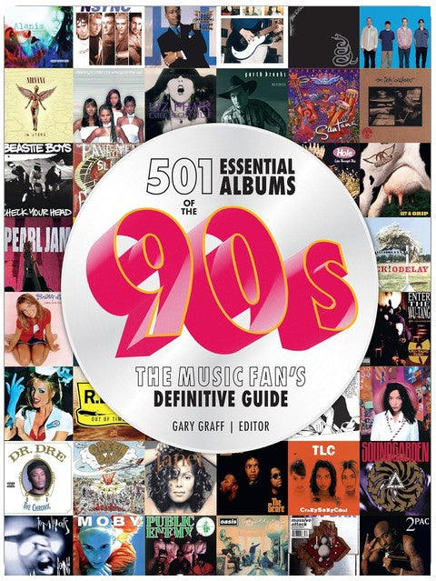 501 Essential Albums of the '90s: The Music Fan's Definitive Guide