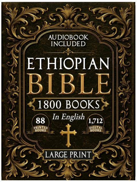 The Complete Restored Ethiopian Bible in English - LARGE PRINT, ILLUSTRATED: 88 Books of Scripture Including Enoch, Jubilees, Maccabees, Esdras and the Lost Apocrypha of the Orthodox Canon
