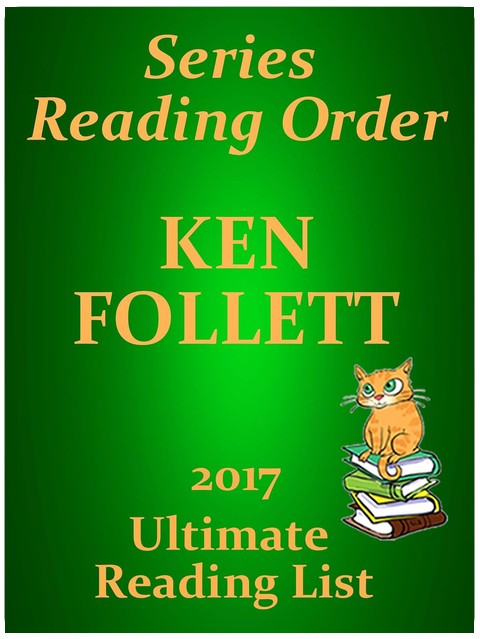 KEN FOLLETT CHECKLIST SUMMARIES - PILLARS OF THE EARTH, STANDALONE NOVELS, APPLES CARSTAIRS - UPDATED 2017: READING LIST, SUMMARIES AND READER CHECKLIST ... FICTION (Ultimate Reading List Book 31)