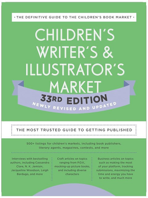 Children's Writer's & Illustrator's Market 33rd Edition: The Most Trusted Guide to Getting Published