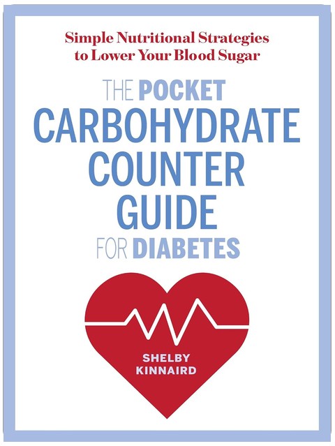 The Pocket Carbohydrate Counter Guide for Diabetes: Simple Nutritional Strategies to Lower Your Blood Sugar