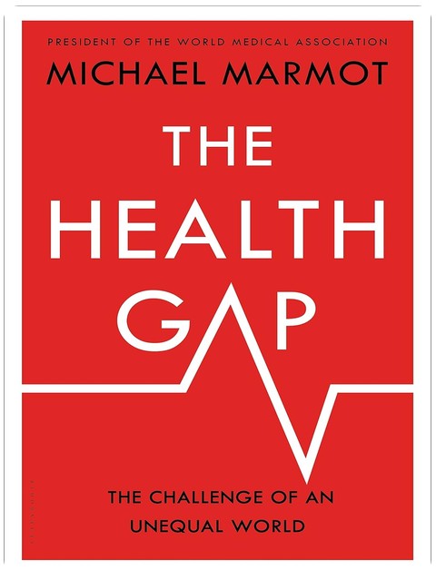The Health Gap: The Challenge of an Unequal World