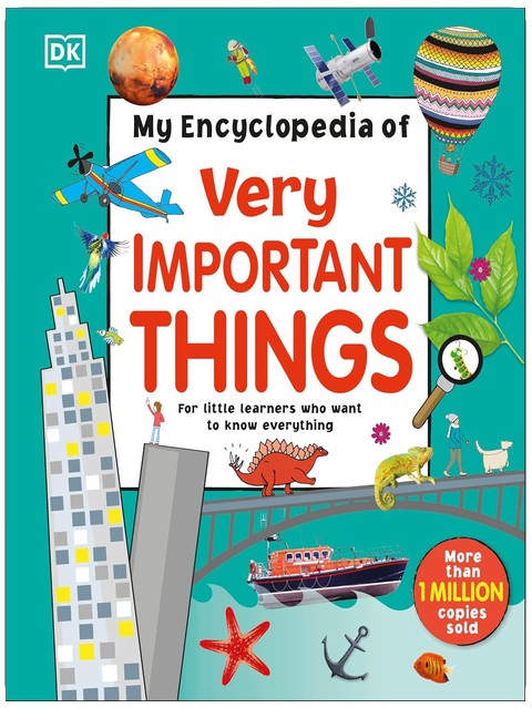 My Encyclopedia of Very Important Things: For Little Learners Who Want to Know Everything (My Very Important Encyclopedias)