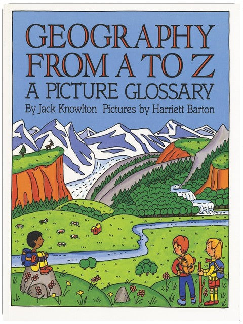 Geography from A to Z: A Picture Glossary ― A Kirkus-Praised Alphabet Book of Earth's Physical Features for Kids (Ages 4-8) (Trophy Picture Books (Paperback))