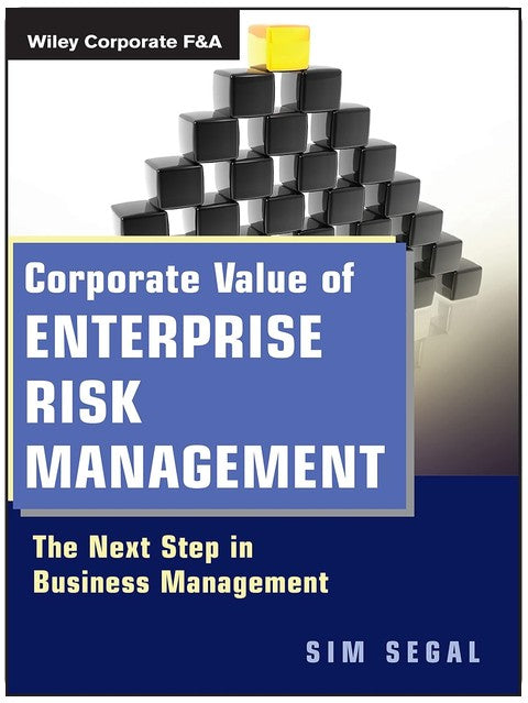 Corporate Value of Enterprise Risk Management: The Next Step in Business Management (Wiley Corporate F&A)