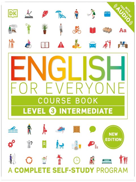 English for Everyone: Level 3 Course Book - Intermediate English: ESL for Adults, an Interactive Course to Learning English