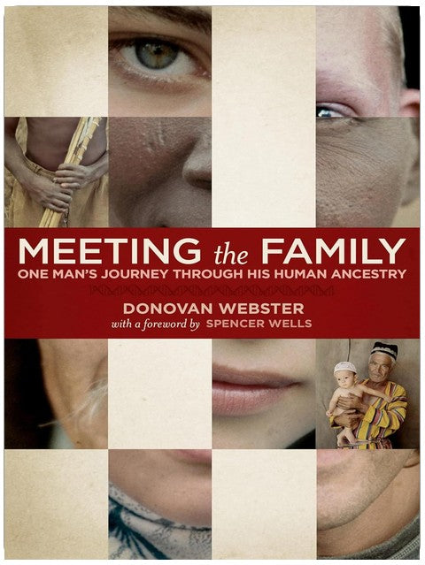 Meeting the Family: One Man's Journey Through His Human Ancestry