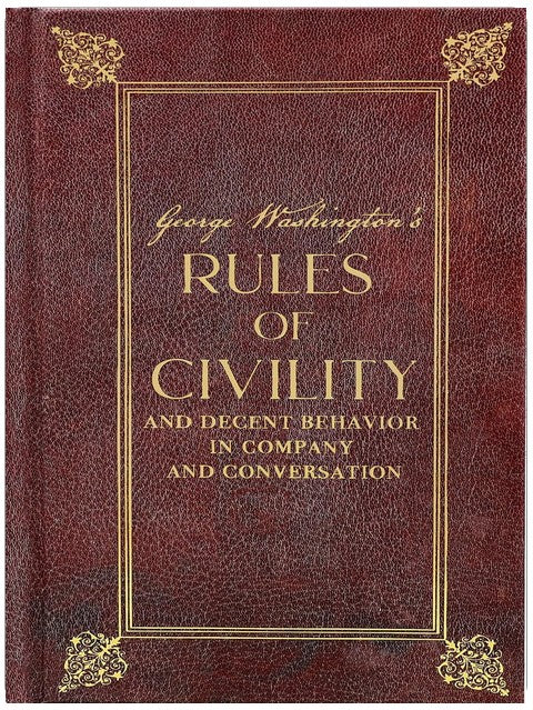 George Washington's Rules of Civility and Decent Behavior in Company and Conversation (Deluxe, Hardbound Edition)