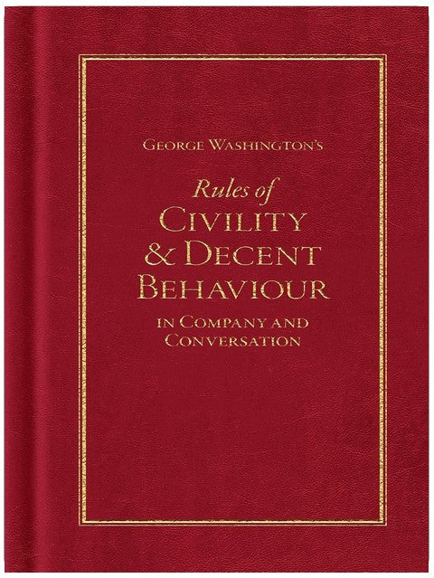George Washington's Rules of Civility and Decent Behaviour