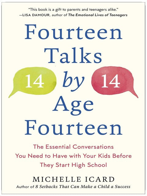 Fourteen Talks by Age Fourteen: The Essential Conversations You Need to Have with Your Kids Before They Start High School