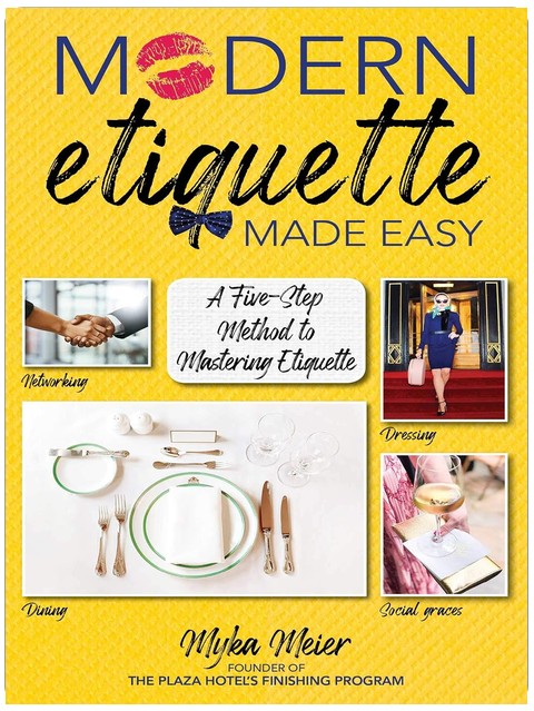 Modern Etiquette Made Easy: A Five-Step Method to Mastering Etiquette
