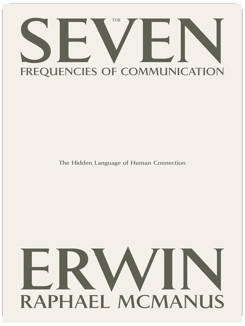 The Seven Frequencies of Communication: The Hidden Language of Human Connection