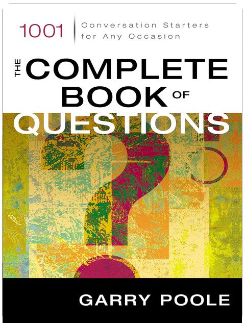 The Complete Book of Questions: 1001 Conversation Starters for Any Occasion