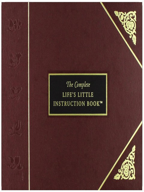 The Complete Life's Little Instruction Book: 1,500 Practical Tips for Happiness
