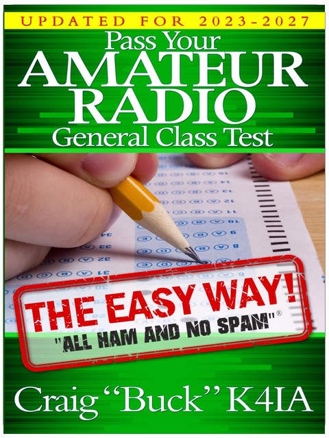 Pass Your Amateur Radio General Class Test - The Easy Way: 2023-2027 Edition (EasyWayHamBooks)