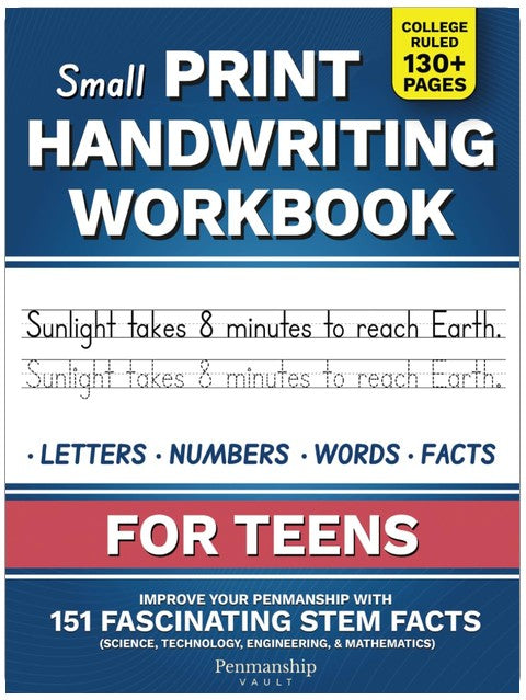 Small Print Handwriting Workbook for Teens: Improve your Penmanship with 151 Fascinating STEM Facts - Science, Technology, Engineering, and Mathematics