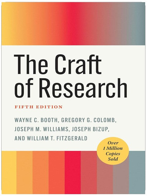 The Craft of Research, Fifth Edition (Chicago Guides to Writing, Editing, and Publishing)