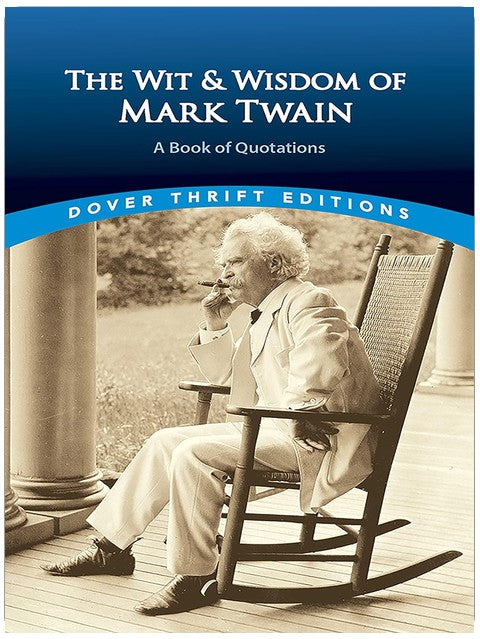 The Wit and Wisdom of Mark Twain: A Book of Quotations (Dover Thrift Editions: Speeches/Quotations)