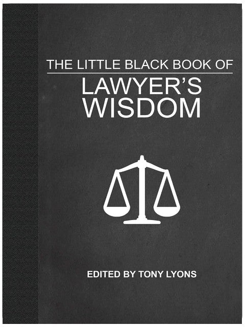 The Little Black Book of Lawyer's Wisdom