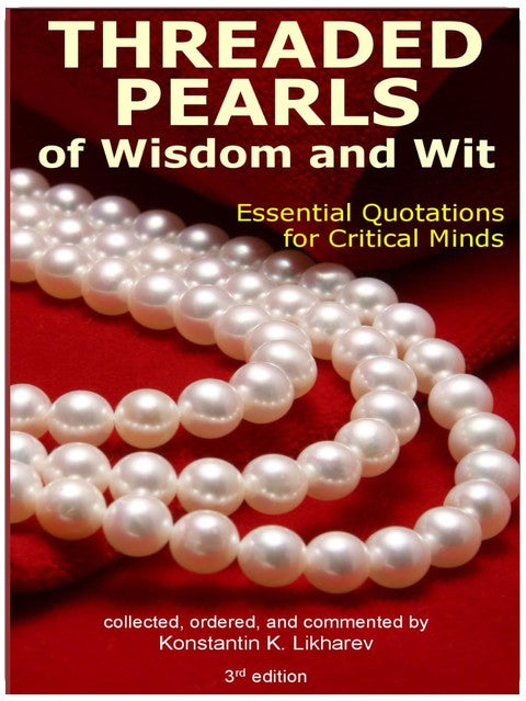 Threaded Pearls of Wisdom and Wit: Essential Quotations for Critical Minds