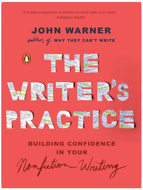 The Writer's Practice: Building Confidence in Your Nonfiction Writing