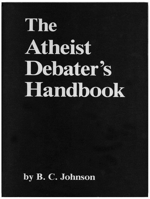 The Atheist Debater's Handbook (The Skeptic's Bookshelf)