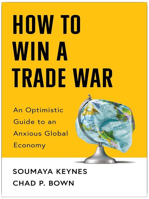 How to Win a Trade War: An Optimistic Guide to an Anxious Global Economy
