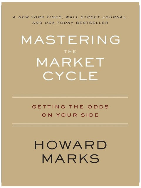 Mastering The Market Cycle: Getting the Odds on Your Side