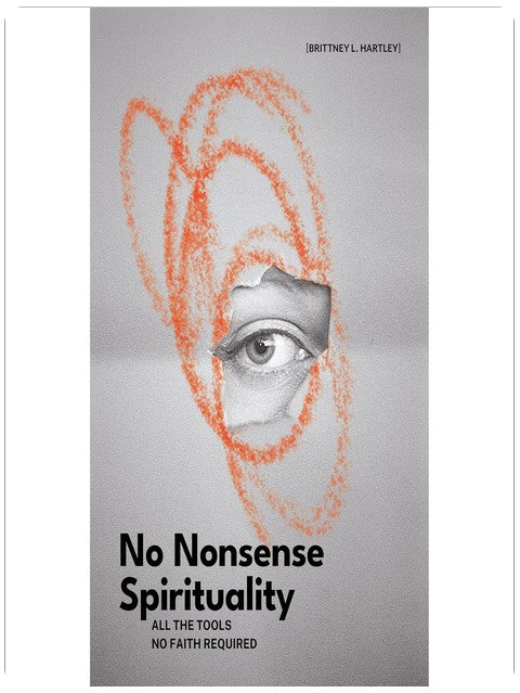 No Nonsense Spirituality: All the Tools No Belief Required