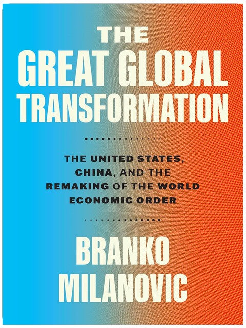 The Great Global Transformation: The United States, China, and the Remaking of the World Economic Order