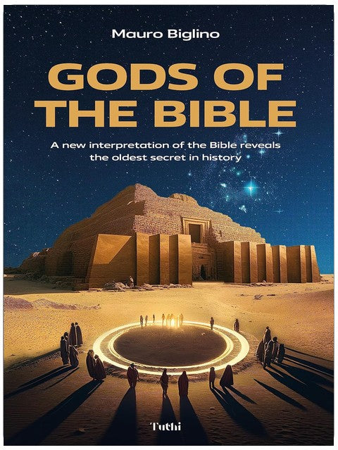 Gods of the Bible: A New Interpretation of the Bible Reveals the Oldest Secret in History