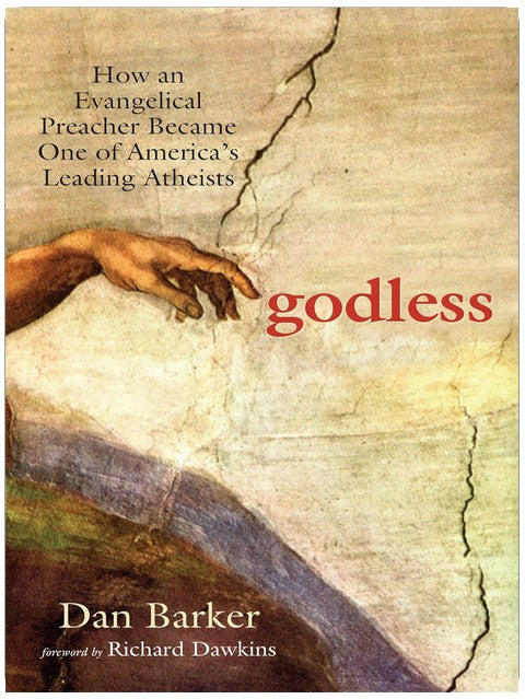 Godless: How an Evangelical Preacher Became One of America's Leading Atheists