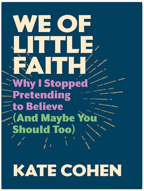 We of Little Faith: Why I Stopped Pretending to Believe (and Maybe You Should Too)