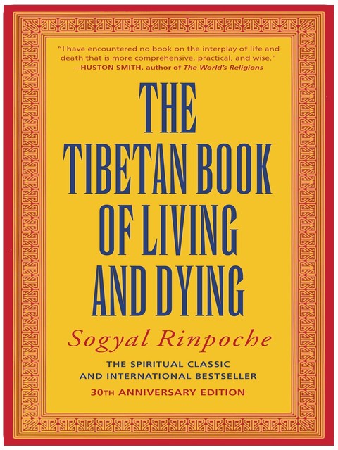 The Tibetan Book of Living and Dying: The Spiritual Classic & International Bestseller: 30th Anniversary Edition
