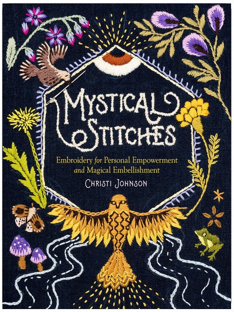 Mystical Stitches: Embroidery for Personal Empowerment and Magical Embellishment
