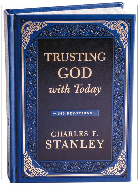 Trusting God with Today: A Daily Devotional for Building Confident Faith and Lasting Joy (365 Devotions - Inspiration for Every Day of the Year) (Devotionals from Charles F. Stanley)