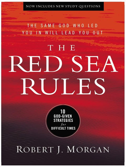 The Red Sea Rules: 10 God-Given Strategies for Difficult Times