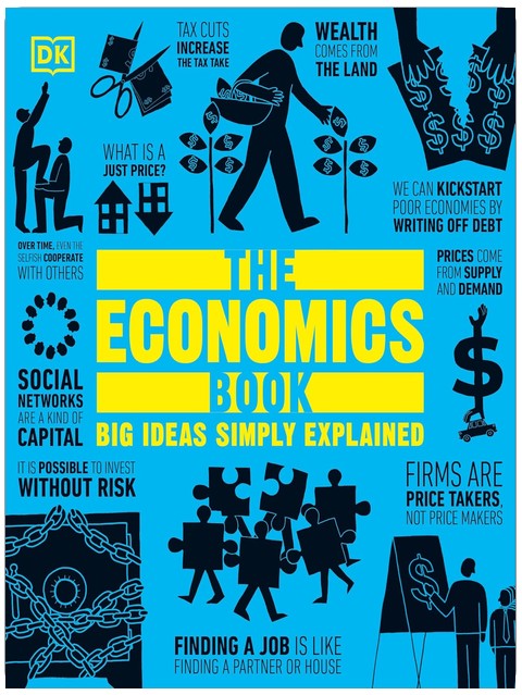The Economics Book: Big Ideas Simply Explained