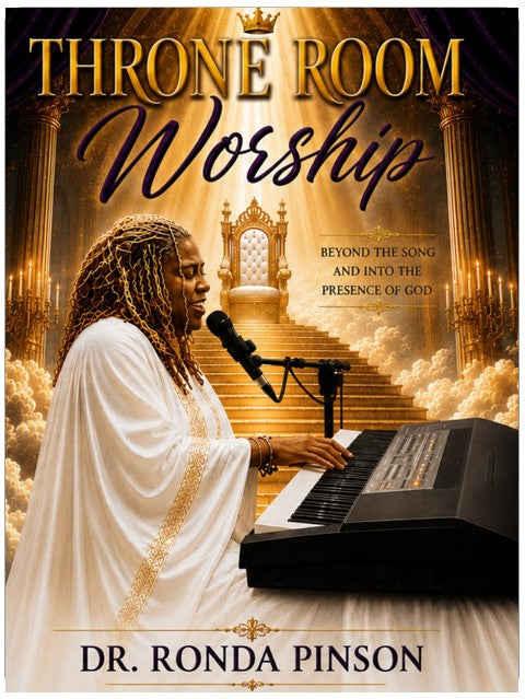 Throne Room Worship: Beyond the Song and Into the Presence of God