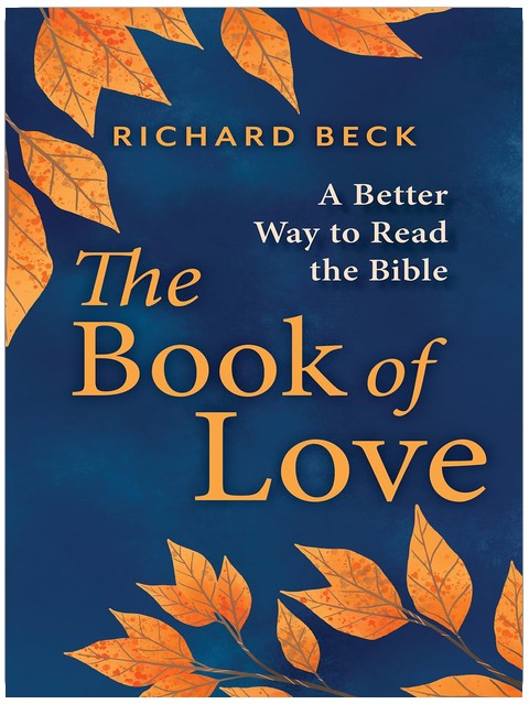 The Book of Love: A Better Way to Read the Bible