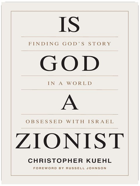 Is God A Zionist: Finding God's Story in a World Obsessed with Israel