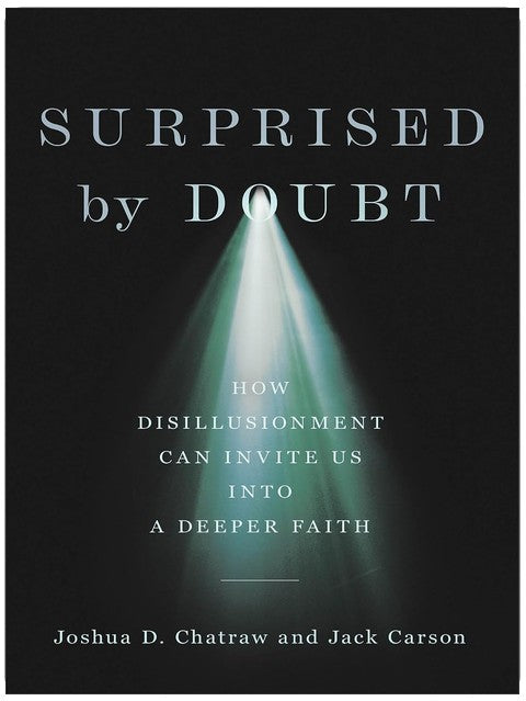 Surprised by Doubt: How Disillusionment Can Invite Us into a Deeper Faith