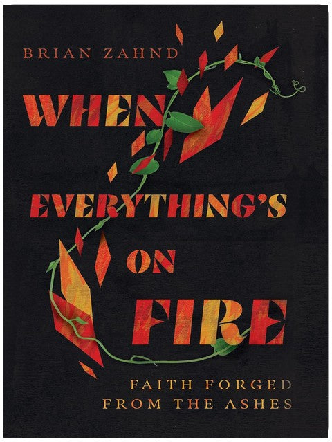 When Everything's on Fire: Faith Forged from the Ashes